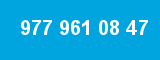 977 961 08 47